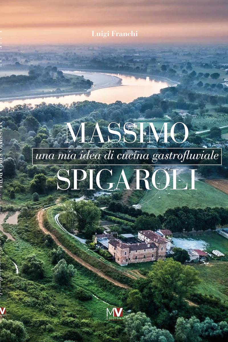 Massimo Spigaroli, una mia idea di cucina gastrofluviale